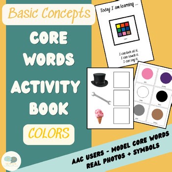 AAC Basic Concepts Core Words Activity Book – Model COLORS!