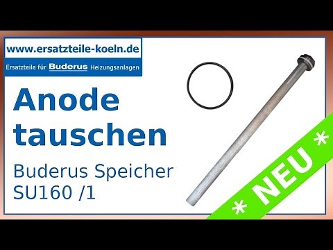 [NEU] Anode tauschen + Speicher reinigen | Buderus SU160-1