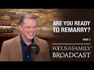Are You Ready to Remarry? (Part 2) - Ron Deal