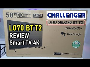 CHALLENGER 58LO70 BT T2 (58LO70 ANDROID T2) Smart TV 4K: Review Completa
