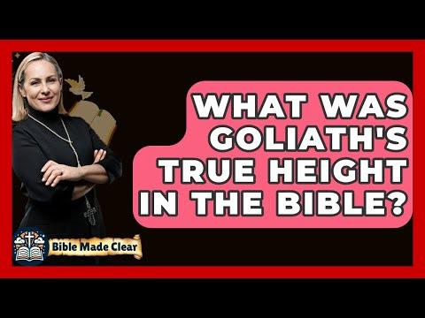 What Was Goliath's True Height In The Bible? - BibleMadeClear.com