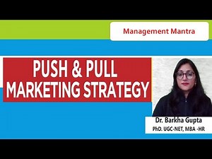 Pull and Push Marketing Strategies; Marketing Management; Managemnet Mantra by Dr. Barkha Gupta Video Lecture - UGC NET