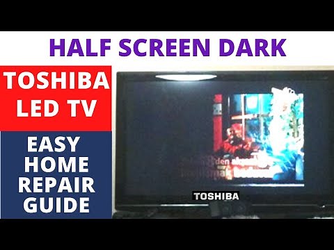 How To Fix Half Screen Dark TOSHIBA LED TV / BLACK SCREEN -- EASY HOME REPAIR GUIDE