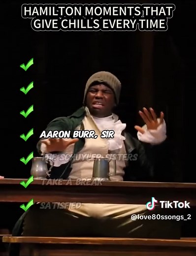 Hamilton Moments That Give Chills Every Time #hamilton #musical #satisfied #fypp #songs