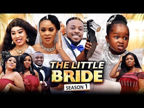 THE LITTLE BRIDE 1 (New Movie) Ebube Obio/Kenechukwu Ezeh Trending 2022 Nigerian Nollywood Movie
