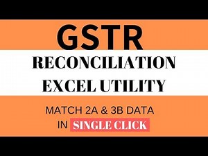 Reconcile GSTR 2A & 3B Data In Seconds | GST Reconciliation Utility