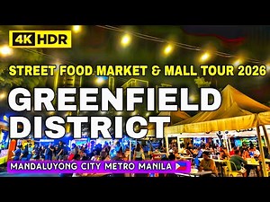 [4K HDR] Greenfield District 2026🇵🇭 Night Market Food In The Philippines Via Shangri-La Plaza