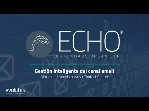 Evolutio ECHO: Gestión inteligente del correo electrónico en Contact Center