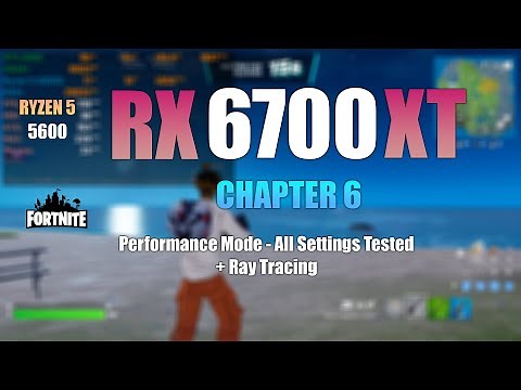 RX 6700 XT : Fortnite Chapter 6 - All Settings Tested