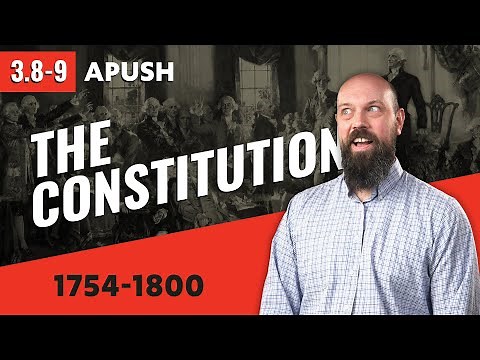 The U.S. Constitution, Explained [APUSH Review]