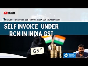 Self Invoice format under INDIA GST in Reverse Charge Mechanism scenario: Microsoft Dynamics 365 F&O