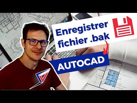 Enregistrement Autocad et fichier bak (enregistrement automatique)