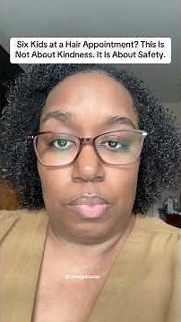 Six Kids at a Hair Appointment? This Is Not About Kindness. It Is About Safety.