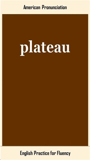 plateau, How to Say or Pronounce PLATEAU in American, British English, Pronunciation
