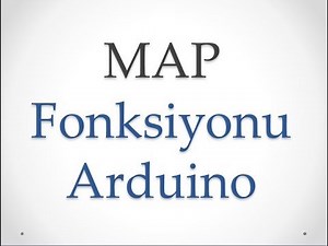 Arduino Map Fonksiyonu (Komutu) Nasıl Kullanılır? Arduino Dersleri #21