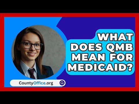 What Does QMB Mean For Medicaid? - CountyOffice.org