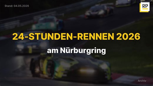 24-Stunden-Rennen 2026 am Nürburgring: Programm, prominente Fahrer, Streaming