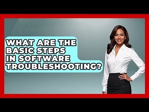 What Are the Basic Steps in Software Troubleshooting? - Learn To Troubleshoot