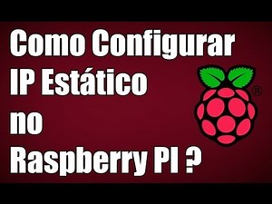 Raspberry PI - Como Configurar IP Estático ?