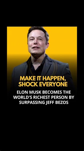 Elon Musk shocks the world by overtaking Jeff Bezos to become the richest person alive