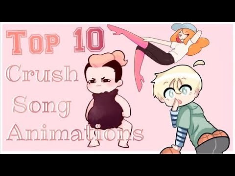 Top 10 Crush Song Animation Memes