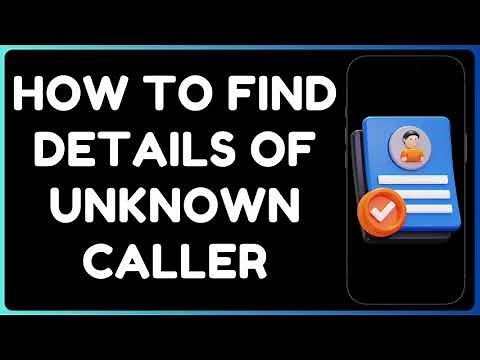 How to Find Details of an Unknown Caller | Track Unknown Numbers Easily