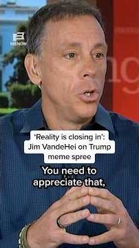 ‘Reality is closing in’: Jim VandeHei on Trump meme spree