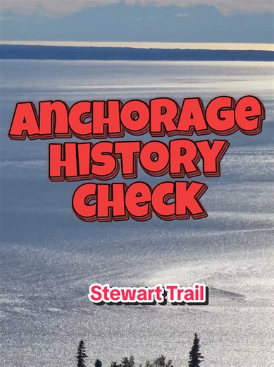 Stewart Trail: Anchorage history and hidden facts