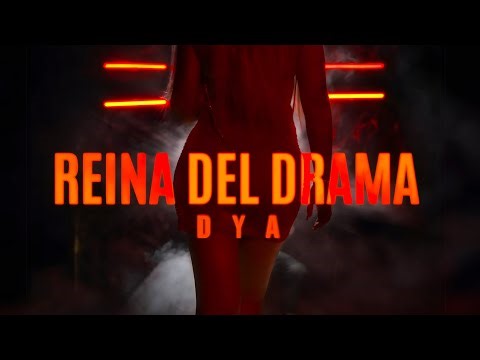 DYA - Reina del Drama (Official Video)