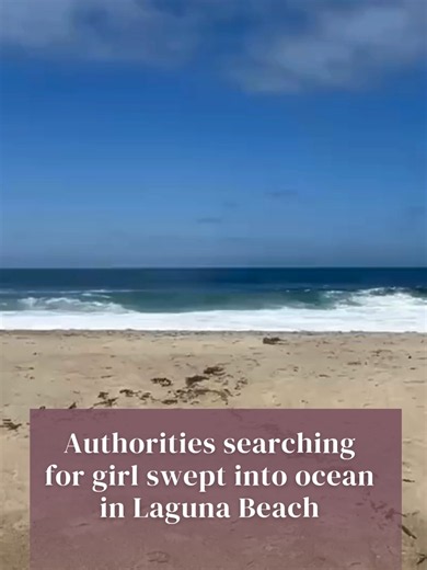 5-year-old girl swept into ocean in Laguna Beach – search update