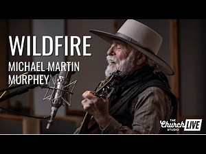 MICHAEL MARTIN MURPHEY - "Wildfire" (Live at The Church Studio)