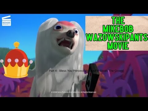 “The MikeBob WazowskiPants Movie” Part 4 - Bless You Princess Victoria/Fifi Steals The Crown!