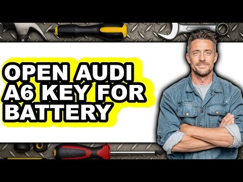 How to Open Audi A6 Key for Battery - Full Guide