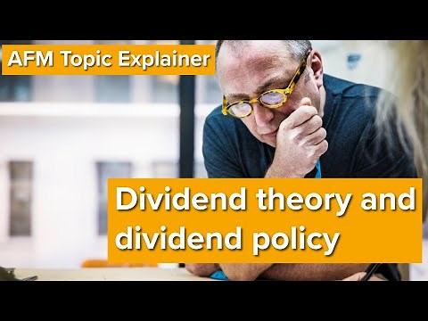 AFM Topic Explainer: Dividend theory & dividend policy