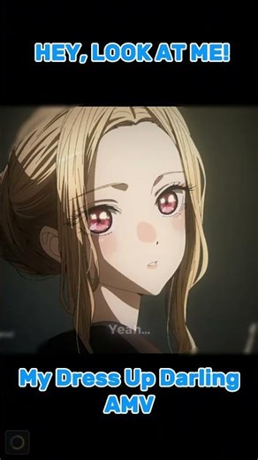 HEY, LOOK AT ME! | My Dress-Up Darling AMV (Teaser 3)