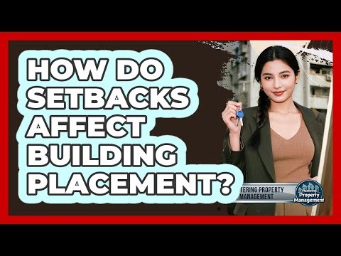 How Do Setbacks Affect Building Placement?