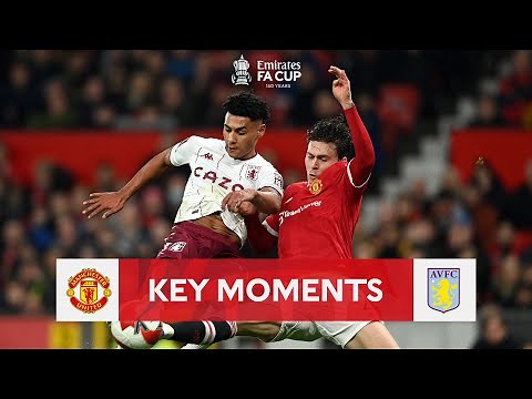 Manchester United v Aston Villa | Key Moments | Third Round | Emirates FA Cup 2021-22