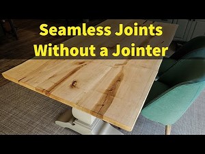How I Joint Table Tops Without a Jointer