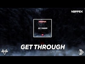 NEFFEX - Get Through [Lyrics]