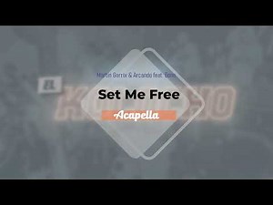 Martin Garrix & Arcando feat. Bonn - Set Me Free (Acapella)