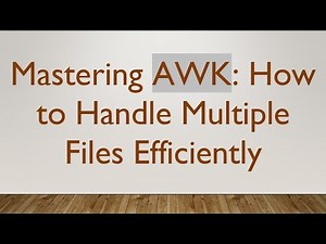 Mastering AWK: How to Handle Multiple Files Efficiently