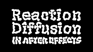 Reaction Diffusion After Effects Project
