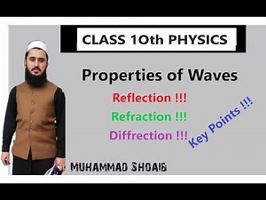 Properties of Waves (Lec 13, Class 10, Chapter 10)
