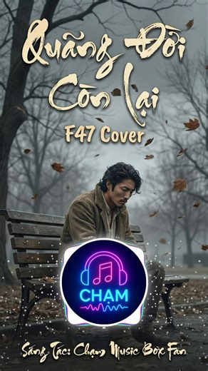 Quãng đời còn lại - F47 Cover Sáng tác: Vô Danh Khách ------ Như đã giới thiệu với các bạn ở bài post gần đây nhất. Đây là bài hát được một fan của Chạm Music Box sáng tác và yêu cầu được lên sóng. Vì theo yêu cầu giấu thông tin cá nhân, nên mình đặt tạm là Vô Danh Khách. Dưới đây là nguyên văn bức thư hoàn cảnh sáng tác bài hát của bạn ấy: Hi Chammusic, Mình tên X, năm 2015 trong lúc cuộc sống mình khó khăn nhất, mình đã lựa chọn rời khỏi người mình yêu nhất, cũng vì thời thời điểm đó bạn ấy là