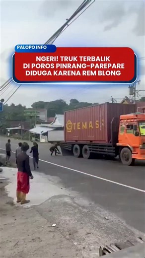 𝙋𝘼𝙇𝙊𝙋𝙊 𝙄𝙉𝙁𝙊 | Sebuah truk kontainer yang memuat beras terbalik di Jalan Poros Pinrang-Parepare, Sulawesi Selatan (Sulsel).Truk diduga mengalami rem blong... | Instagram