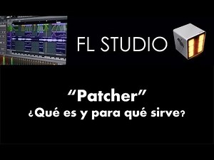 Qué es y cómo usar "Patcher" - FL Studio 11 - Tutorial