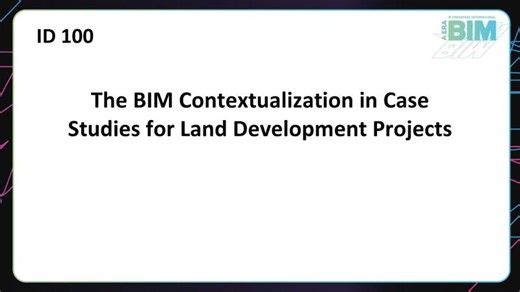A Contextualização do BIM em Estudos de Caso para Loteamentos (Palestra complementar do ERA BIM) | Tiago Garlipp