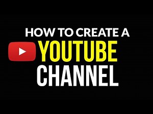 HOW TO CREATE A YOUTUBE CHANNEL