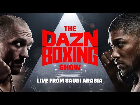 Oleksandr Usyk vs. Anthony Joshua | DAZN Boxing Show Live From Jeddah