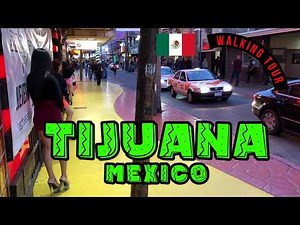 💋Tijuana, Zona Norte, 🌵 Walking Tour, Mexico🌵